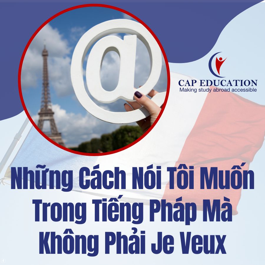 Những Cách Nói Tôi Muốn Trong Tiếng Pháp Mà Không Phải Je Veux