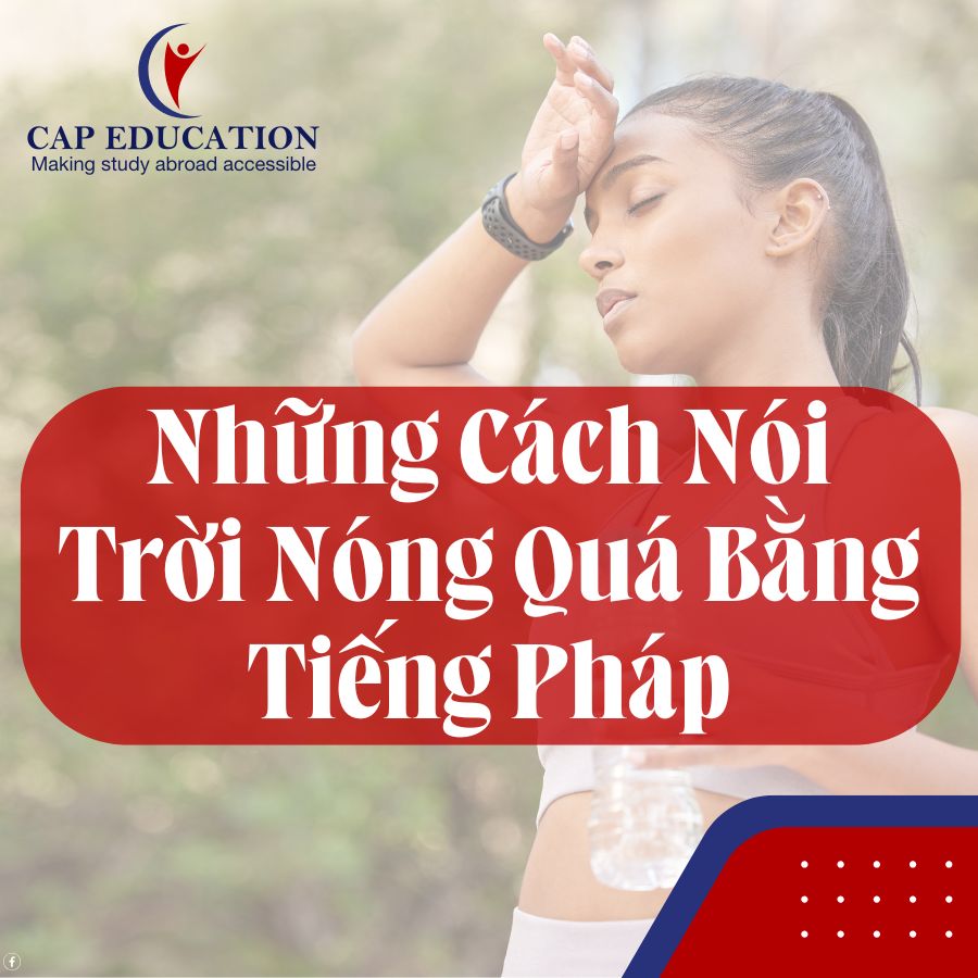 Những Cách Nói Trời Nóng Quá Bằng Tiếng Pháp