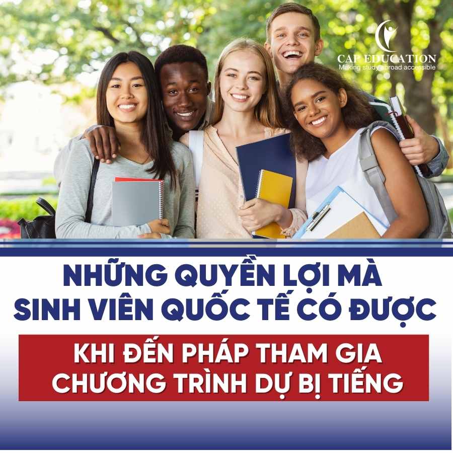 Hình ảnh minh họa Những Quyền Lợi Mà Sinh Viên Quốc Tế Có Được Khi Đến Pháp Du Học Dự Bị Tiếng