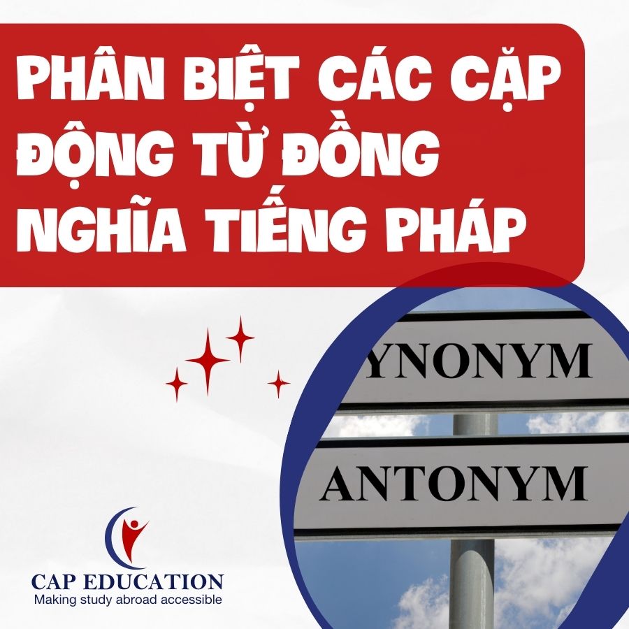 Phân Biệt Các Cặp Động Từ Đồng Nghĩa Tiếng Pháp