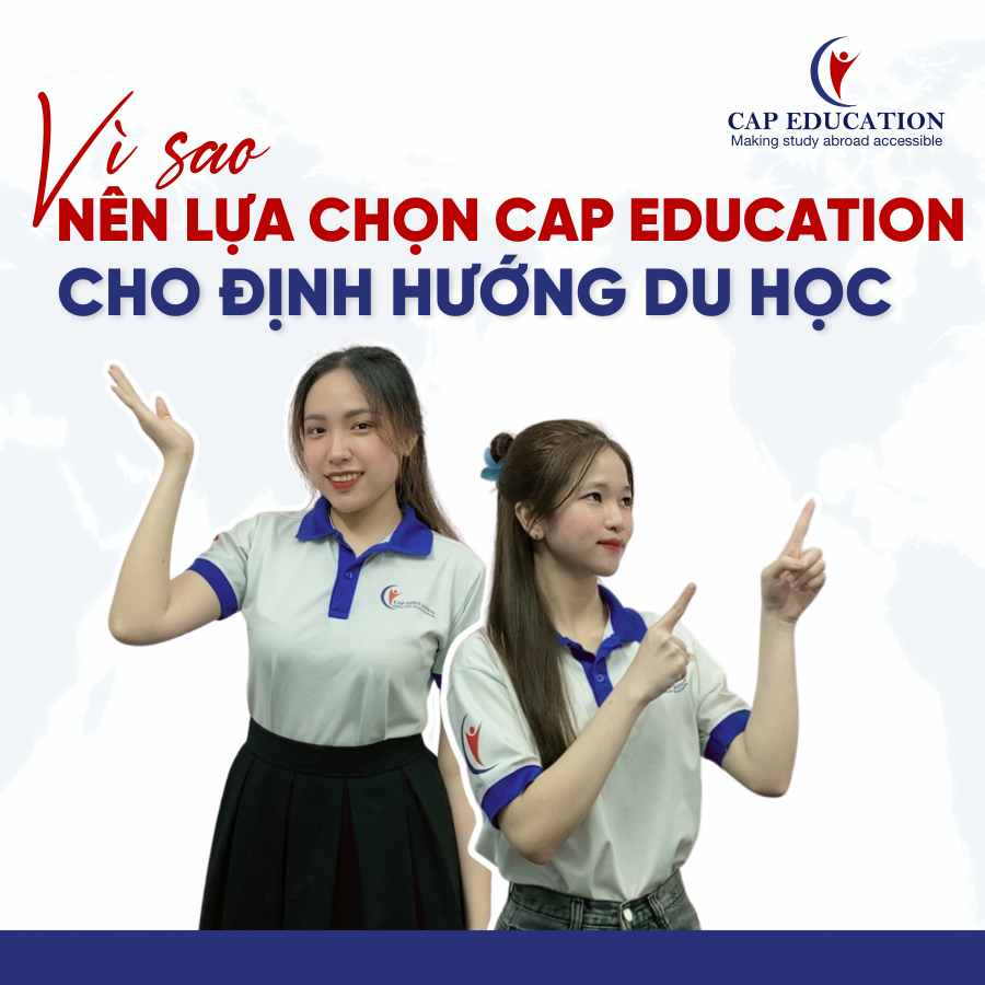 Hình ảnh minh họa Vì Sao Nên Lựa Chọn CAP Education Cho Định Hướng Du Học